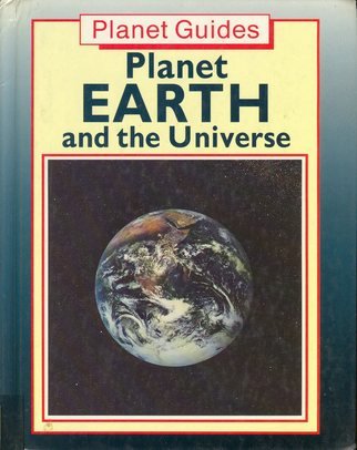 Planet Earth and the Universe (Planet Guides) by Duncan Brewer