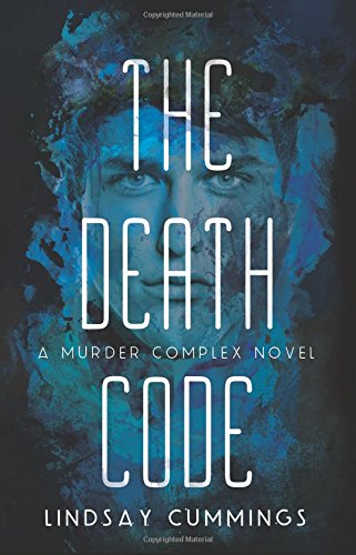 The Murder Complex #2: The Death Code by Lindsay Cummings