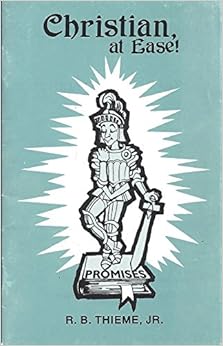 Christian, At Ease!: Jr. R. B. Thieme: 9781557640352: Amazon.com: Books