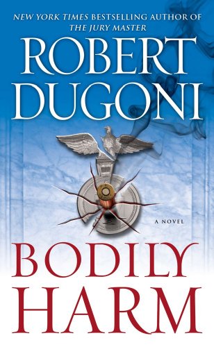 Bodily Harm: A Novel by Robert Dugoni