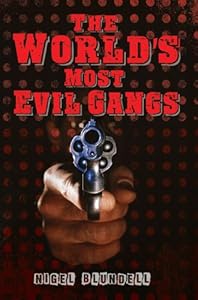 The World's Most Evil Gangs