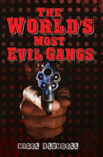 The World's Most Evil Gangs by Nigel Blundell