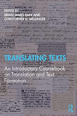 Translating Texts: An Introductory Coursebook on Translation and Text Formation