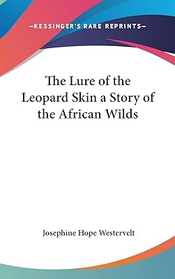 The Lure of the Leopard Skin a Story of the African Wilds