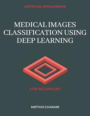 MEDICAL IMAGES CLASSIFICATION USING DEEP LEARNING: FOR BEGINNERS
