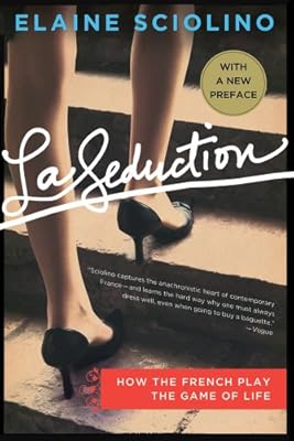 La Seduction: How the French Play the Game of Life