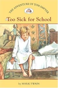 The Adventures of Tom Sawyer #5: Too Sick for School