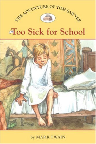 The Adventures of Tom Sawyer #5: Too Sick for School by Catherine Nichols