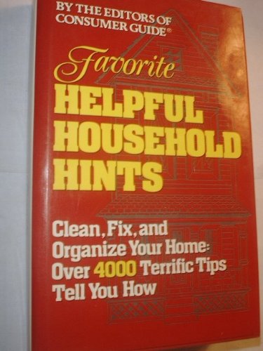 Favorite Helpful Household Hints by Consumer Guide
