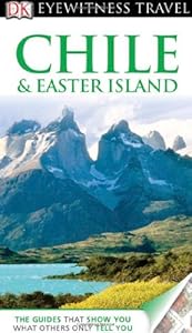 Chile & Easter Island. (Eyewitness Travel Guides)