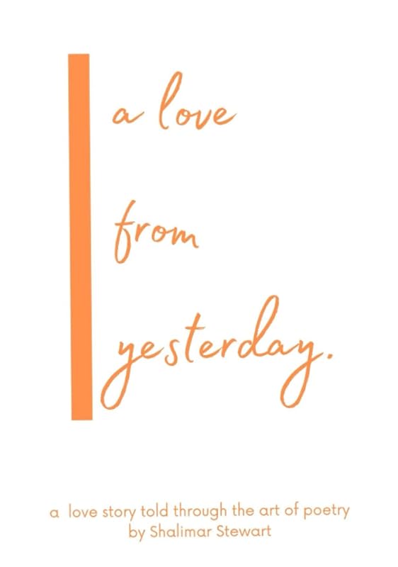 A Love From Yesterday.: a love story told through the art of Poetry by Shalimar Stewart