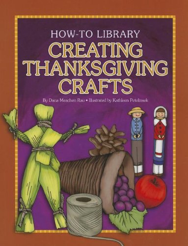 Creating Thanksgiving Crafts by Dana Meachen Rau
