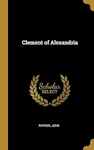 Clement of Alexandria by Patrick John