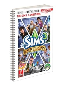 The Sims 3 Ambitions Expansion Pack - Prima Essential Guide: Prima Official Game Guide by Barbara R. Blackburn