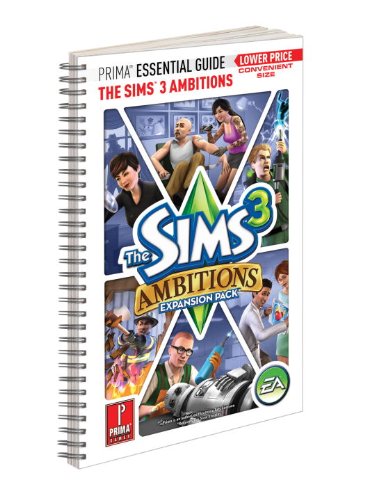 The Sims 3 Ambitions Expansion Pack - Prima Essential Guide: Prima Official Game Guide by Barbara R. Blackburn