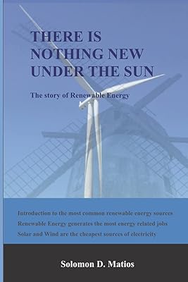 THERE IS NOTHING NEW UNDER THE SUN: The story of Renewable Energy