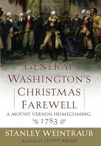 General Washington's Christmas Farewell: A Mount Vernon Homecoming, 1783