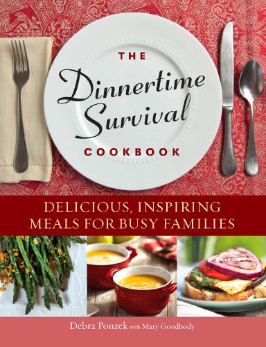 The Dinnertime Survival Cookbook: Delicious, Inspiring Meals for Busy Families by Debra Ponzek