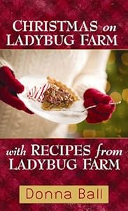 Christmas on Ladybug Farm: With Recipes from Ladybug Farm:A Companion Cookbook
