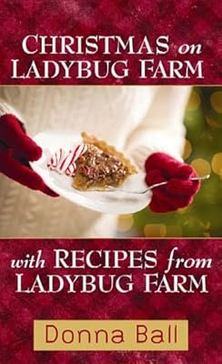 Christmas on Ladybug Farm: With Recipes from Ladybug Farm:A Companion Cookbook