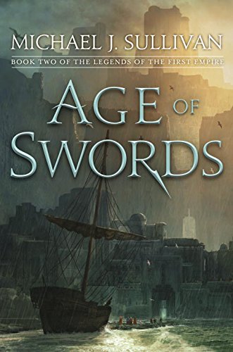 Age of Swords: Book Two of The Legends of the First Empire by MICHAEL J SULLIVAN