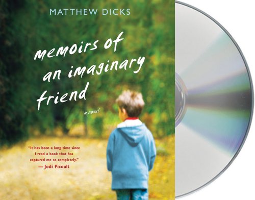 Memoirs of an Imaginary Friend by Matthew Dicks