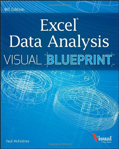 Excel data analysis : your visual blueprint for analyzing data, charts, and PivotTables by Paul McFedries