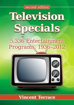 Television specials : 5,336 entertainment programs, 1936-2012