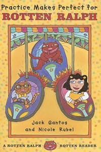 Practice Makes Perfect for Rotten Ralph by Jack Gantos