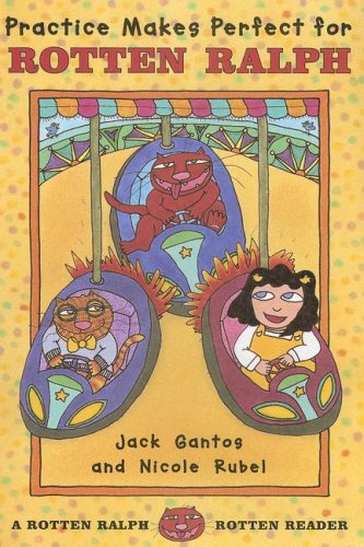 Practice Makes Perfect for Rotten Ralph by Jack Gantos