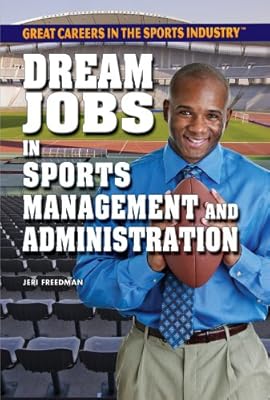 Dream Jobs in Sports Management and Administration