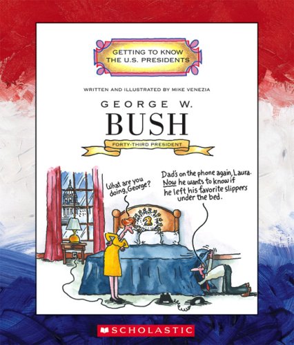 George W. Bush: Forty-Third President 2001-Present by Mike Venezia
