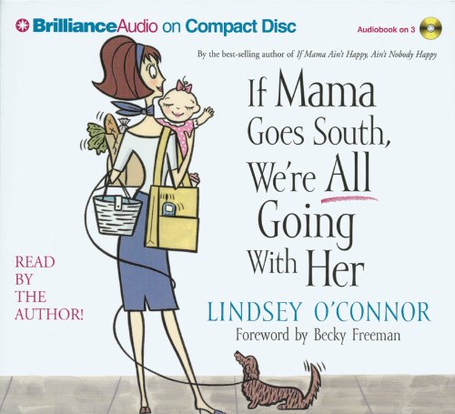 If Mama Goes South, We're All Going With Her by Lindsey O'Connor