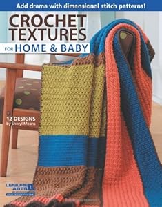 Crochet Textures for Home and Baby