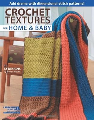Crochet Textures for Home and Baby