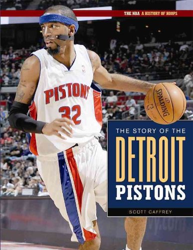 Detroit Pistons (NBA: A History of Hoops) by Scott Caffrey