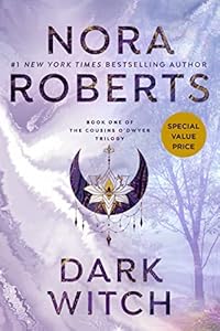 Dark Witch: The Cousins O'Dwyer Trilogy, Book 1 by Nora Roberts
