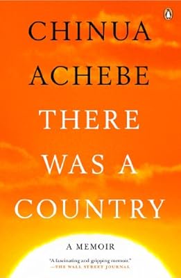 There Was a Country: A Personal History of Biafra