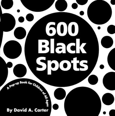 600 Black Spots: A Pop-up Book for Children of All Ages (Classic Collectible Pop-Up)
