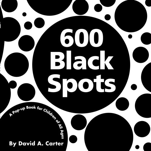 600 Black Spots: A Pop-up Book for Children of All Ages (Classic Collectible Pop-Up) by David A. Carter
