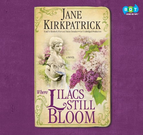 Where Lilacs Still Bloom by Jane Kirkpatrick