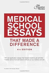 Medical School Essays That Made a Difference, 4th Edition (Graduate School Admissions Guides)