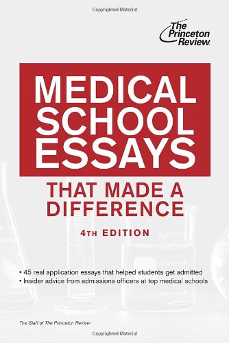 Medical School Essays That Made a Difference, 4th Edition (Graduate School Admissions Guides) by Princeton Review