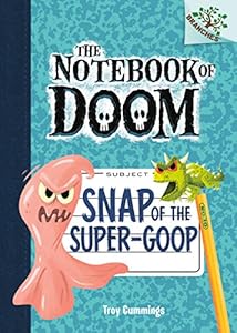 Snap of the Super-Goop: A Branches Book
