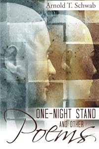 One-Night Stand and Other Poems by Arnold T. Schwab