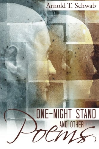 One-Night Stand and Other Poems by Arnold T. Schwab