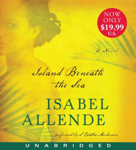 Island Beneath the Sea Low Price CD: A Novel by Isabel Allende