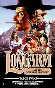 Longarm #411: Longarm and the Deadwood Shoot-Out