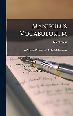Manipulus Vocabulorum: A Rhyming Dictionary of the English Language