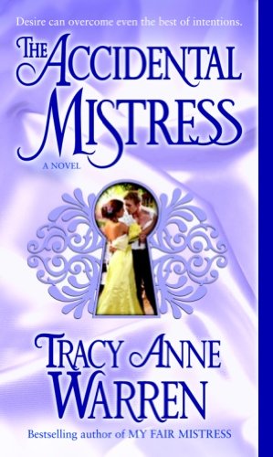 The Accidental Mistress: A Novel (The Mistress Trilogy) by Tracy Anne Warren